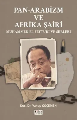 Pan Arabizm ve Afrika Şairi - Muhammed El Feyturi ve Şiirleri