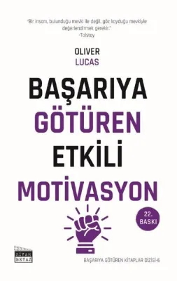 Başarıya Götüren Etkili Motivasyon - Başarıya Götüren Kitaplar Serisi - 6