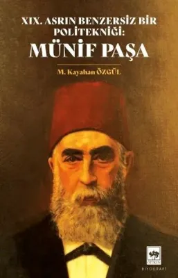 19. Asrın Benzersiz Bir Politekniği: Münif Paşa