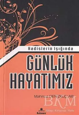 Hadislerin Işığında Günlük Hayatımız