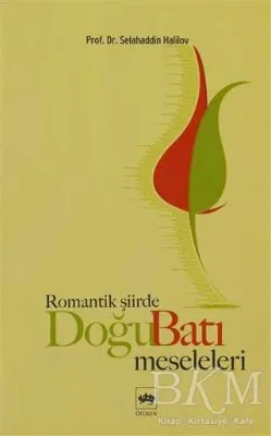 Romantik Şiirde Doğu Batı Meseleleri