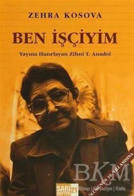 Sarı Defter 21 : Ben İşçiyim