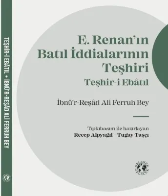 E.Renan'ın Batıl İddialarının Teşhiri - Teşhir-i Ebatıl