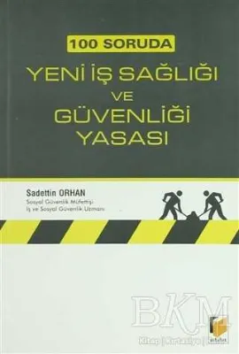 100 Soruda Yeni İş Sağlığı ve Güvenliği Yasası