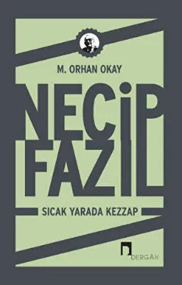 Necip Fazıl - Sıcak Yarada Kezzap