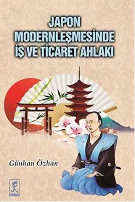 Japon Modernleşmesinde İş ve Ticaret Ahlakı