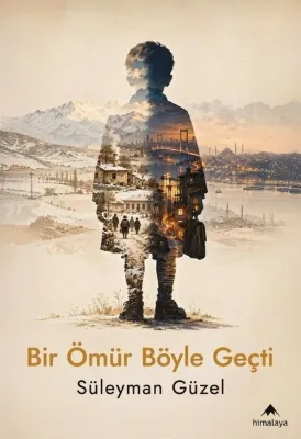 Bir Ömür Böyle Geçti