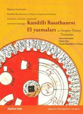 Kandilli Rasathanesi El Yazmaları Cilt 2: Arapça - Farsça Yazmalar