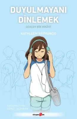 Duyulmayanı Dinlemek - Gerçek Bir Hikaye