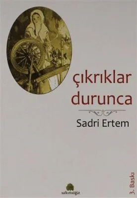 Çıkrıklar Durunca