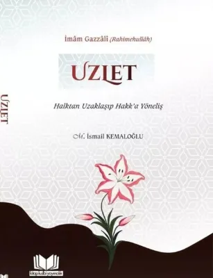 Uzlet-Hak'tan Uzaklaşıp Hakk'a Yöneliş