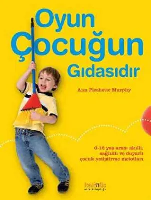 OYUN ÇOCUĞUN GIDASIDIR