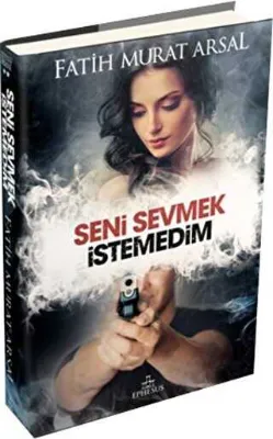 Seni Sevmek İstemedim