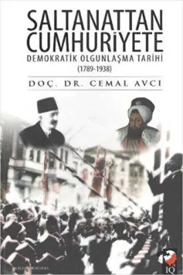 Saltanattan Cumhuriyete Demokratik Olgunlaşma Tarihi 1789 - 1938