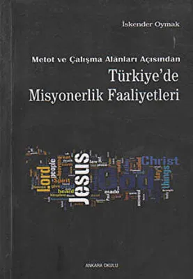 Metot ve Çalışma Alanları Açısından Türkiye’de Misyonerlik Faaliyetleri