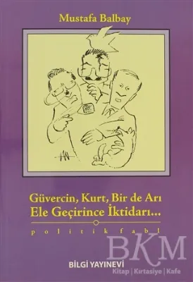 Güvercin, Kurt, Bir de Arı Ele Geçirince İktidarı...