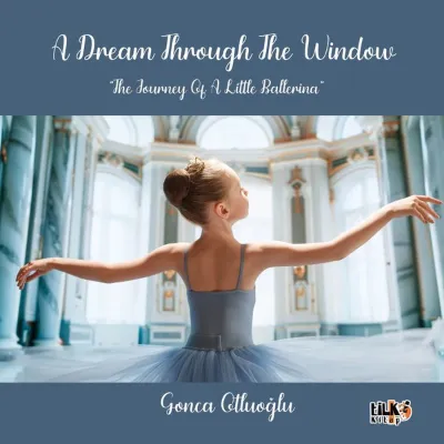 A Dream Through The Window The Journey Of A Little Ballerina