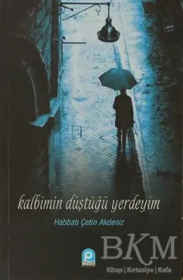 Kalbimin Düştüğü Yerdeyim