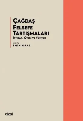 Çağdaş Felsefe Tartışmaları - İktidar Öteki ve Yöntem