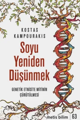 Soyu Yeniden Düşünmek - Genetik Etnisite Mitinin Çürütülmesi