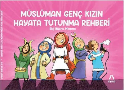 Müslüman Genç Kızın Hayata Tutunma Rehberi
