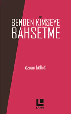Benden Kimseye Bahsetme