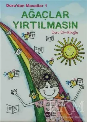 Duru’dan Masallar - 1: Ağaçlar Yırtılmasın