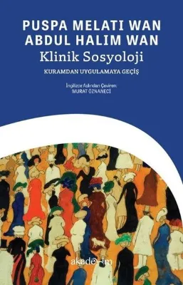 Klinik Sosyoloji - Kuramdan Uygulamaya Geçiş
