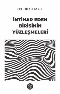 İntihar Eden Birisinin Yüzleşmeleri