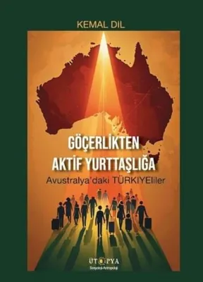 Göçerlikten Aktif Yurttaşlığa - Avustralya'daki Türkiyeliler