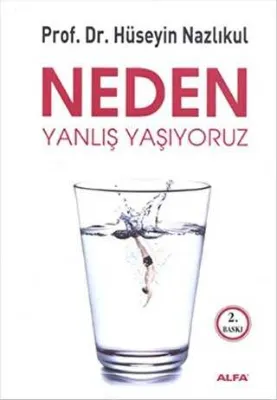 Neden Yanlış Yaşıyoruz