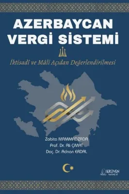 Azerbaycan Vergi Sistemi - İktisadi ve Mali Açıdan Değerlendirilmesi