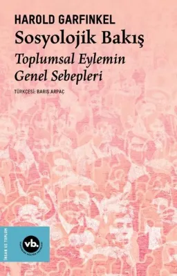 Sosyolojik Bakış - Toplumsal Eylemin Genel Sebepleri
