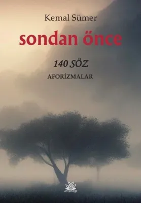 Sondan Önce - 140 Söz - Aforizmalar