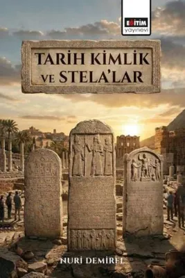 Tarih Kimlik ve Stela'lar