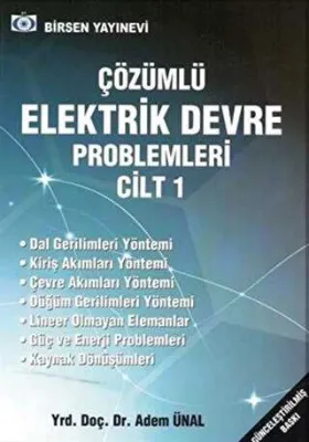 Çözümlü Elektrik Devre Problemleri Cilt: 1