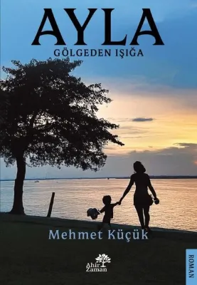 Ayla - Gölgeden Işığa