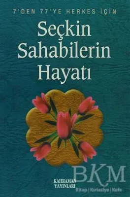 Seçkin Sahabilerin Hayatı
