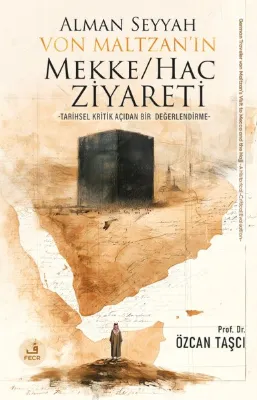 Alman Seyyah Von Maltzan'ın Mekke - Hac Ziyareti