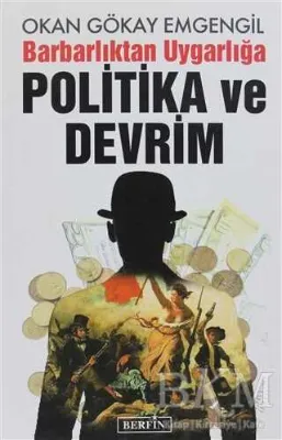 Barbarlıktan Uygarlığa Politika ve Devrim