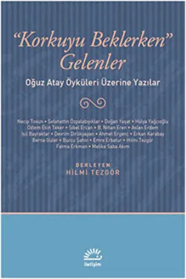 Korkuyu Beklerken Gelenler
