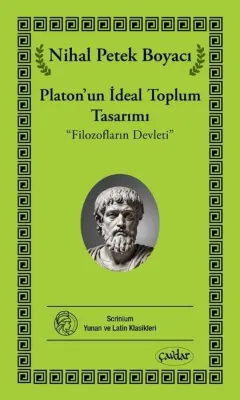 Platon'un İdeal Toplum Tasarımı - Filozofların Devleti