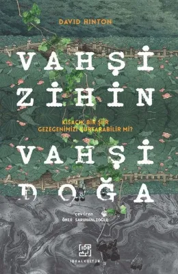 Vahşi Zihin Vahşi Doğa - Kısacık Bir Şiir Gezegenimizi Kurtarabilir mi?