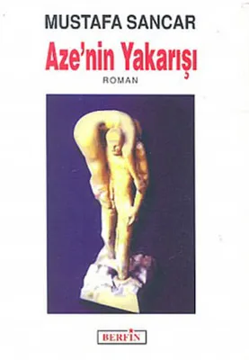 Aze’nin Yakarışı