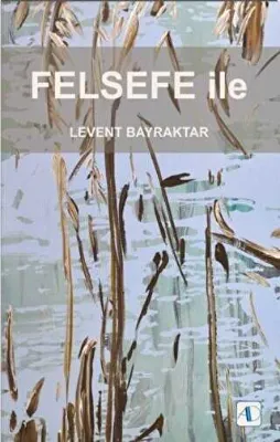 FELSEFE ile