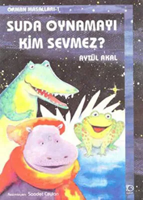 Suda Oynamayı Kim Sevmez? Orman Masalları-1