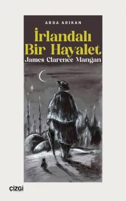 İrlandalı Bir Hayalet - James Clarence Mangan