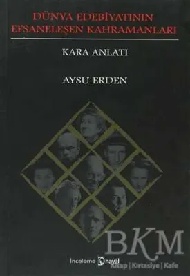 Dünya Edebiyatının Efsaneleşen Kahramanları