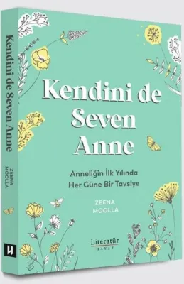 Kendini de Seven Anne - Anneliğin İlk Yılında Her Güne Bir Tavsiye