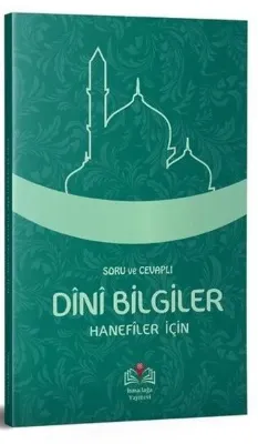 Soru ve Cevaplı Temel Dini Bilgiler (Hanefiler İçin)